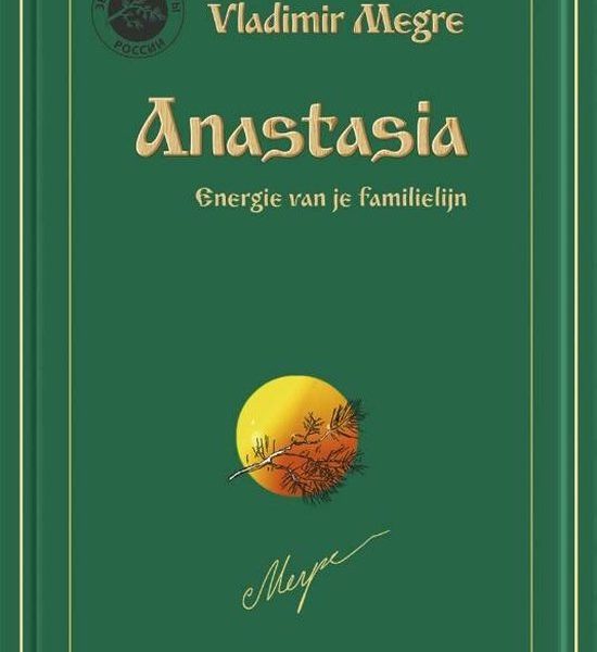 SPIRI GRAIL: Anastasia; Energie van je familielijn – door Vladimir Megre